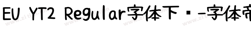 EU YT2 Regular字体下载字体转换